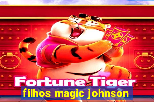 filhos magic johnson